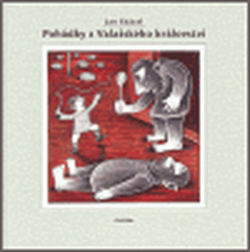 Pohádky z Valašského království - B.M. Kulda, Jan Skácel