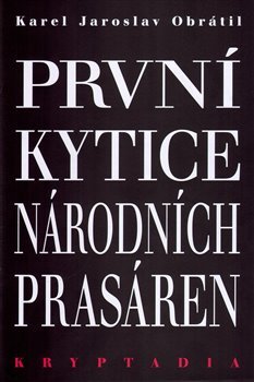 První Kytice národních prasáren - Kryptadia I. - Karel Jaroslav Obrátil