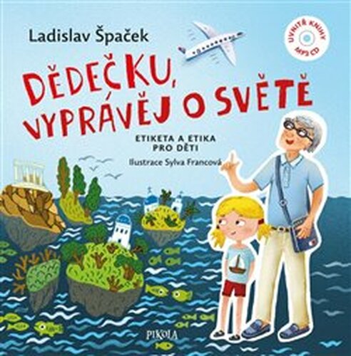 Dědečku, vyprávěj o světě - Ladislav Špaček