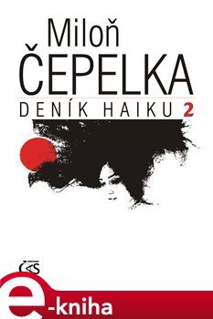 Deník haiku 2 - Miloň Čepelka