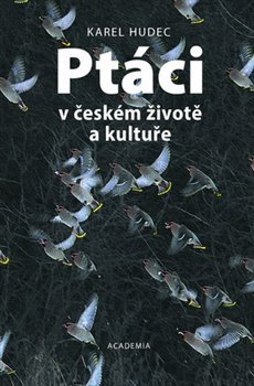 Ptáci v českém životě a kultuře - Karel Hudec