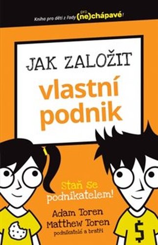 Jak založit vlastní podnik - Adam Toren, Matthew Toren