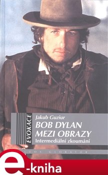 Bob Dylan mezi obrazy - Jakub Guziur