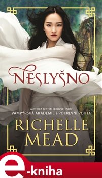 Neslyšno - Richelle Mead