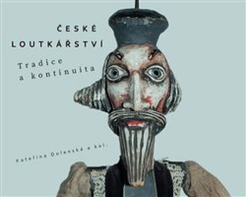 České loutkářství - kol., Kateřina Dolenská