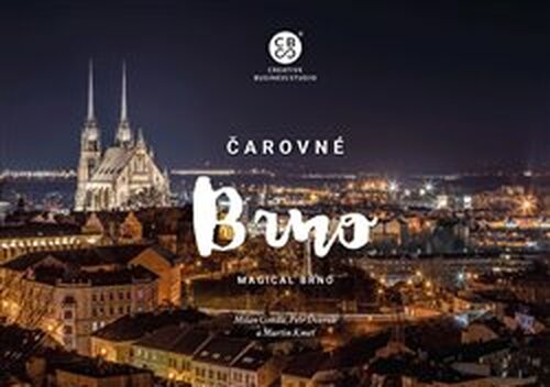 Čarovné Brno / Magical Brno - Petr Dvořák, Martin Kmeť, Milan Gonda