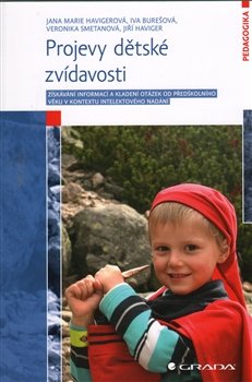 Projevy dětské zvídavosti - Jana Marie Havigerová, Iva Burešová, Veronika Smetanová, Jiří Haviger