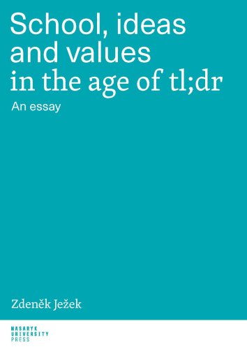 School, ideas and values in the age of tl,dr