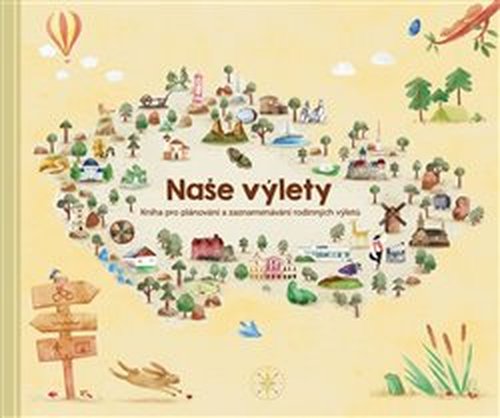 Naše výlety - Kniha pro plánování a zaznamenávání rodinných výletů