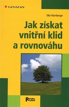 Jak získat vnitřní klid a rovnováhu - Elke Nürnberger