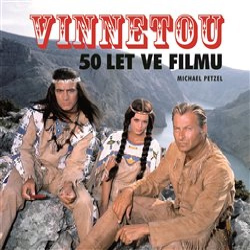 Vinnetou - 50 let ve filmu