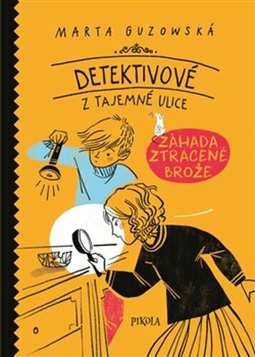 Detektivové z Tajemné ulice: Záhada zmizelé brože