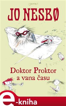 Doktor Proktor a vana času - Jo Nesbo