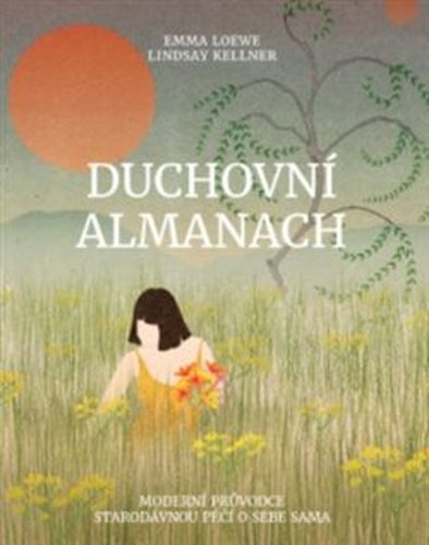 Duchovní almanach – Moderní průvodce starodávnou péčí o sebe sama