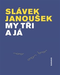 My tři a já - Slávek Janoušek