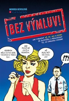 Bez výmluv! - Monika Nevolová