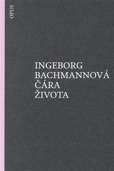 Čára života - Ingeborg Bachmannová