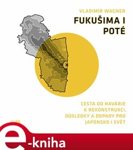 Fukušima I poté - Vladimír Wagner