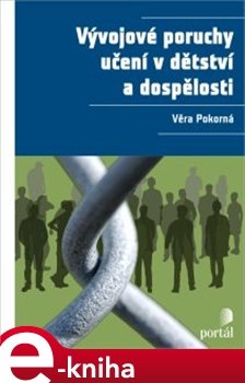 Vývojové poruchy učení v dětství a dospělosti - Věra Pokorná