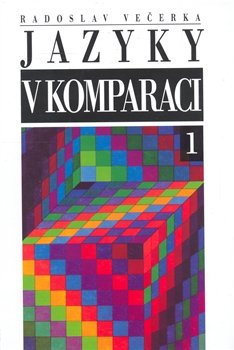 Jazyky v komparaci - Radoslav Večerka