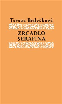 Zrcadlo Serafína - Tereza Brdečková