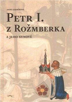 Petr I. z Rožmberka a jeho synové