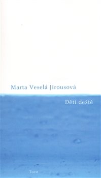 Děti deště - Marta Veselá Jirousová