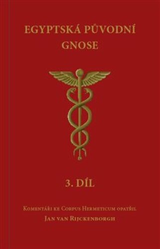Egyptská původní gnose 3.díl - Jan van Rijckenborgh