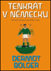 Tenkrát v Německu - Dermot Bolger