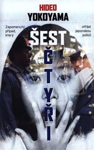 Šest čtyři - Zapomenutý případ, který otřásl japonskou policií