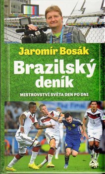 Brazilský deník, mistrovství světa den po dni - Jaromír Bosák