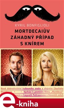 Mortdecaiův záhadný případ s knírem - Kyril Bonfiglioli