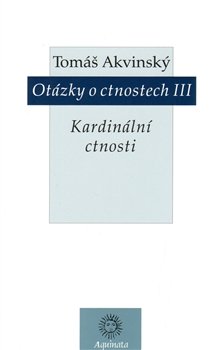 Otázky o ctnostech III - Tomáš Akvinský