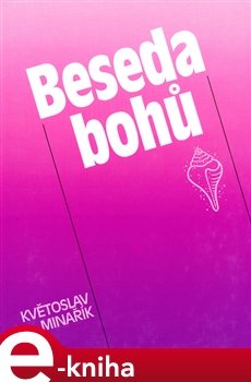 Beseda bohů - Květoslav Minařík