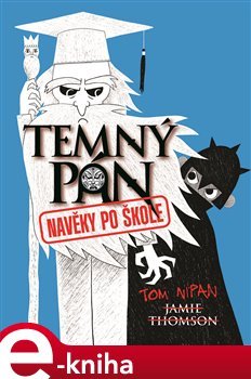 Temný pán. Navěky po škole - Jamie Thomson