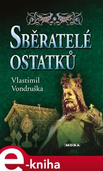 Sběratelé ostatků - Vlastimil Vondruška