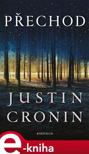 Přechod 1: Přechod - Justin Cronin
