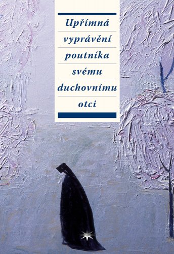 Upřímná vyprávění poutníka svému duchovnímu otci