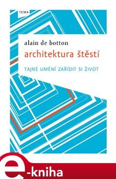 Architektura štěstí - Alain de Botton