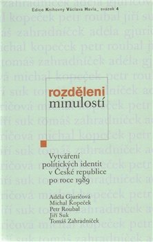 Rozděleni minulostí - Jiří Suk, Michal Kopeček, Tomáš Zahradníček, Adéla Gjuričová, Petr Roubal
