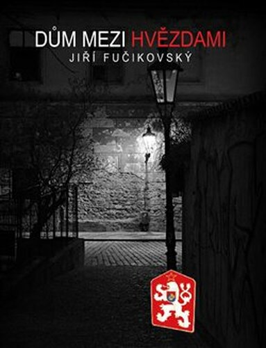 Dům mezi hvězdami - Jiří Fučíkovský