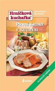 První kroky v kuchyni - Jaroslava Pechová