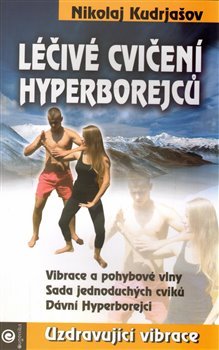 Léčivé cvičení Hyperborejcu - Nikolaj Kudrjašov