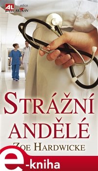 Strážní andělé - Zoe Hardwicke