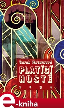 Platící hosté - Sarah Watersová