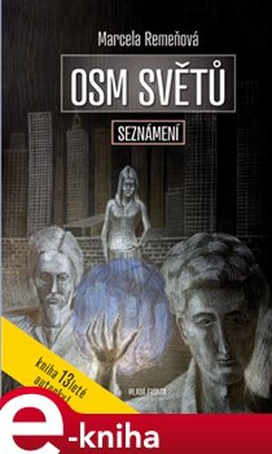 Osm světů. Seznámení - Marcela Remeňová