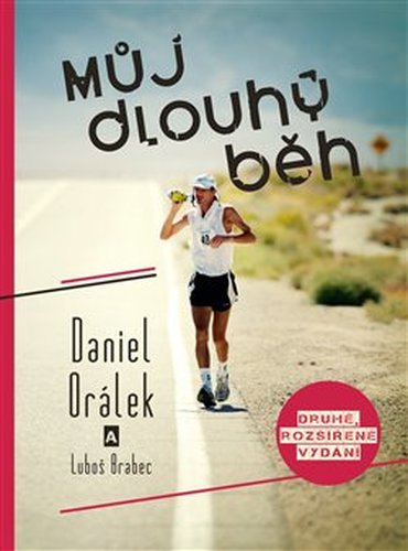 Můj dlouhý běh - Daniel Orálek, Luboš Brabec