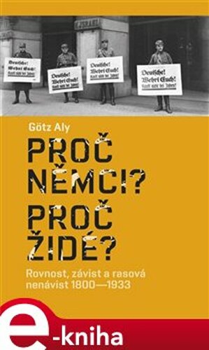 Proč Němci? Proč Židé?