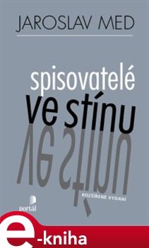 Spisovatelé ve stínu - Jaroslav Med