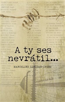 A ty ses nevrátil… - Marceline Loridan-Ivens